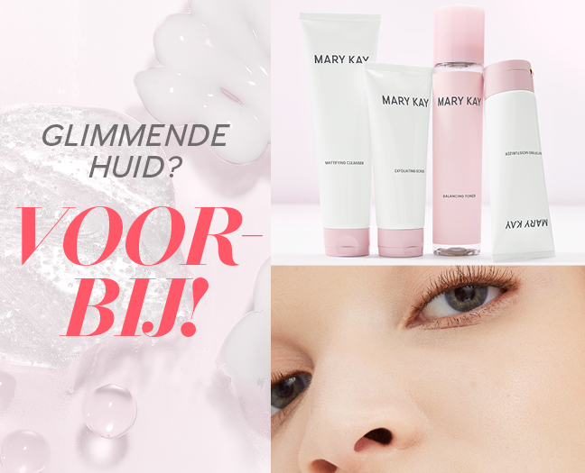 Collage met de Mary Kay matterende verzorgingsserie en een close-up van een model met een lichte huidskleur en blauwe ogen – opschrift: Glimmende huid? Voorbij!